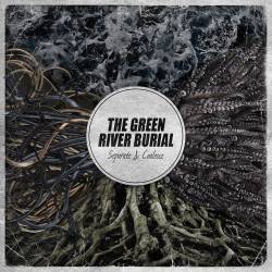 The Green River Burial : Separate & Coalesce